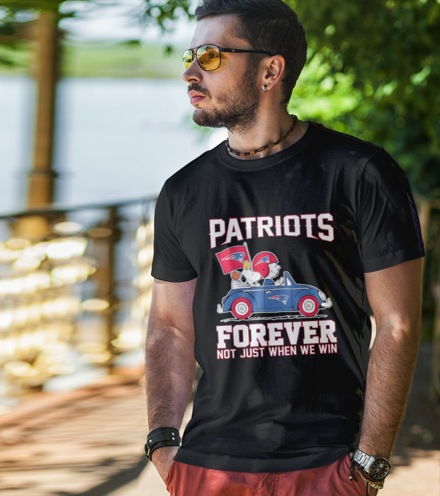 Patriots Forever Peanuts Characters Driving Car Not Just When We Win T-Shirt