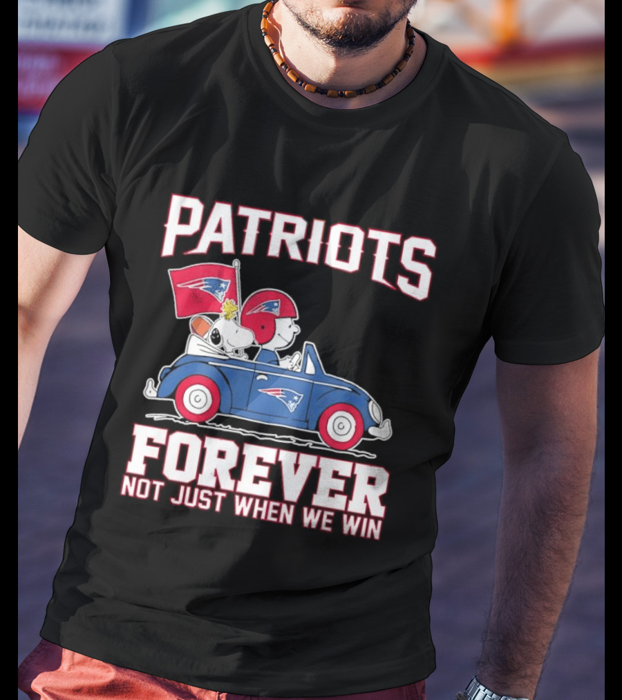 Patriots Forever Peanuts Characters Driving Car Not Just When We Win T-Shirt