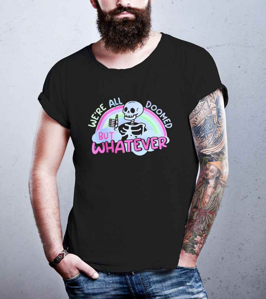 We're All Doomed But Whatever Skeleton Rainbow Thumbs Up T-Shirt