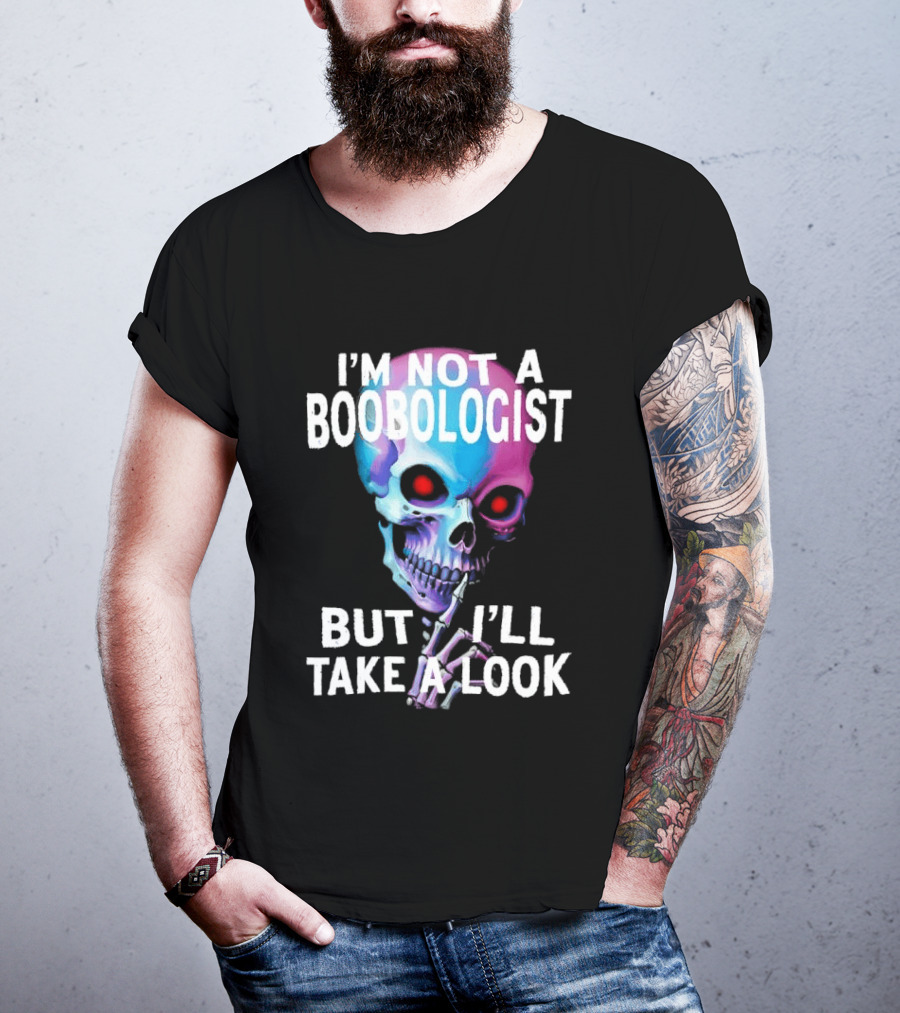 I'm Not A Boobologist But I'll Take A Look Colorful Skull T-Shirt