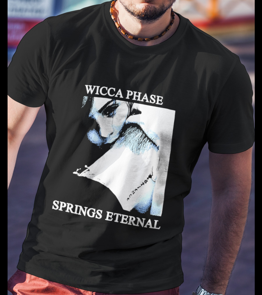 Wicca Phase Springs Eternal Sadness Aesthetic T-Shirt