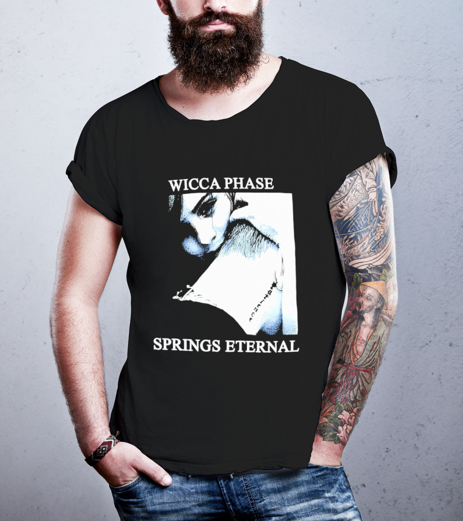 Wicca Phase Springs Eternal Sadness Aesthetic T-Shirt