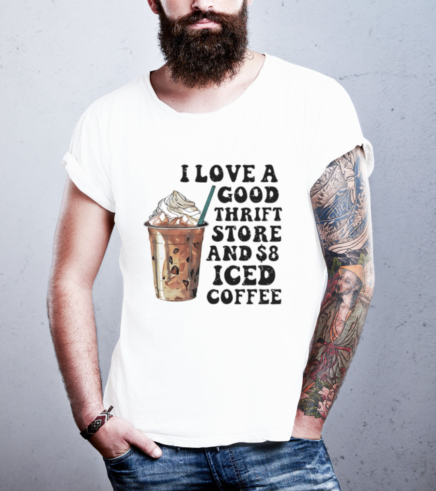 I Love A Good Thrift Store And $8 Iced Coffee Retro Aesthetic T-Shirt