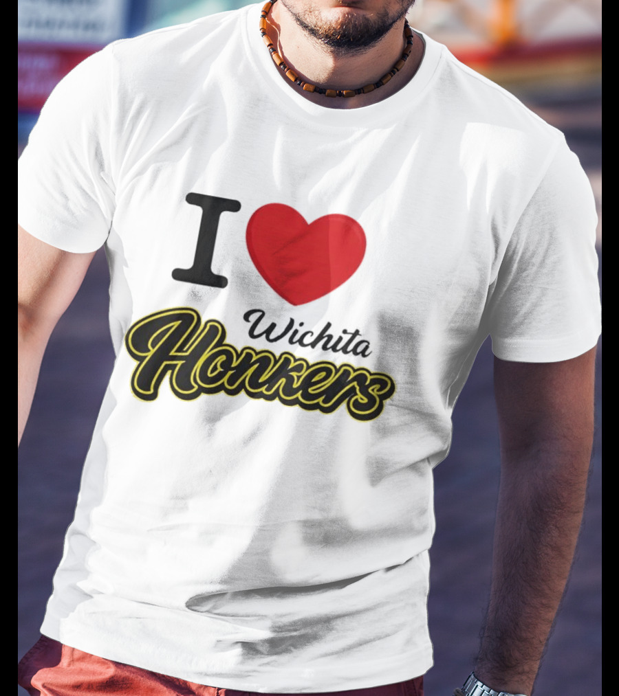 I Love Wichita Honkers T-Shirt
