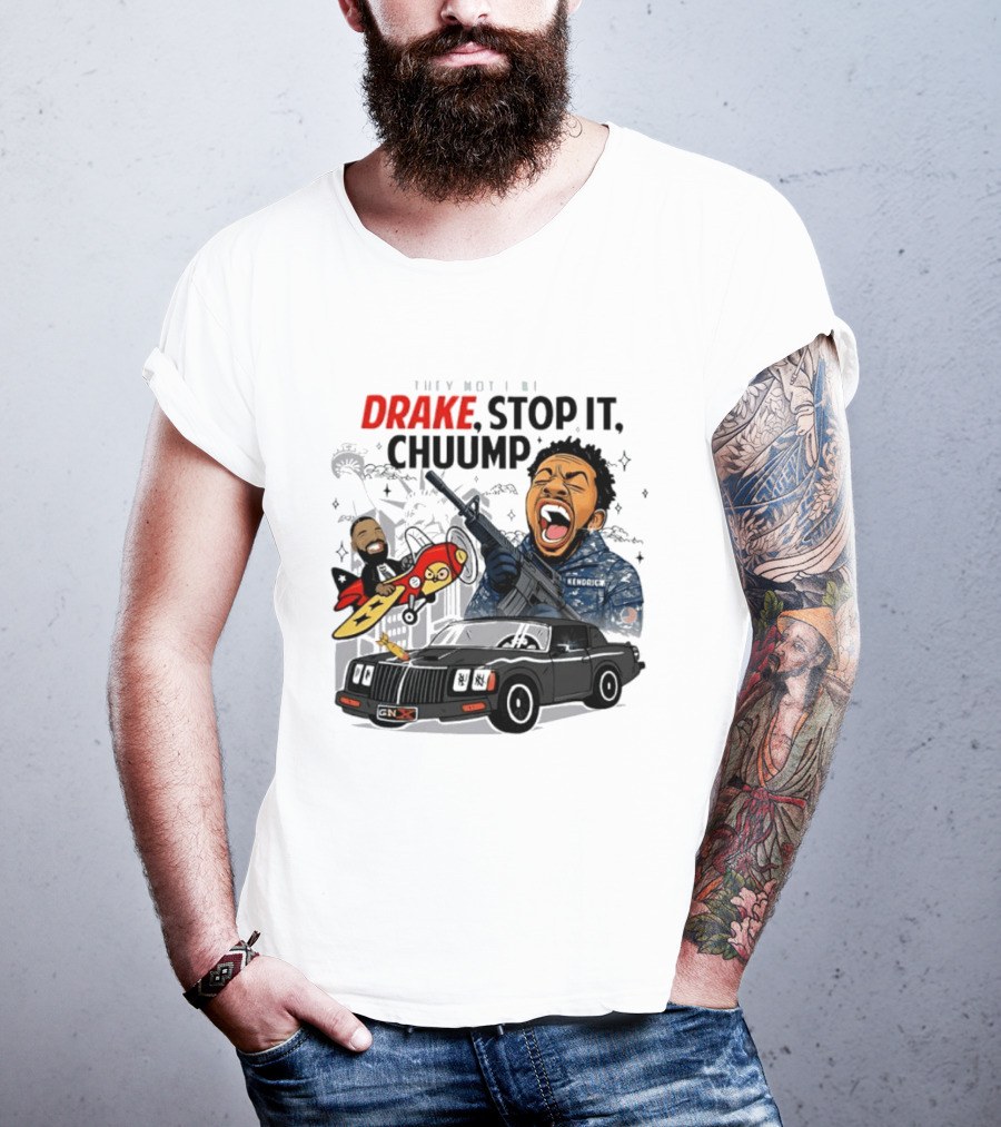 They Not Like Us Drake Stop It Chuump Kendrick Lamar Car Airplane T-Shirt