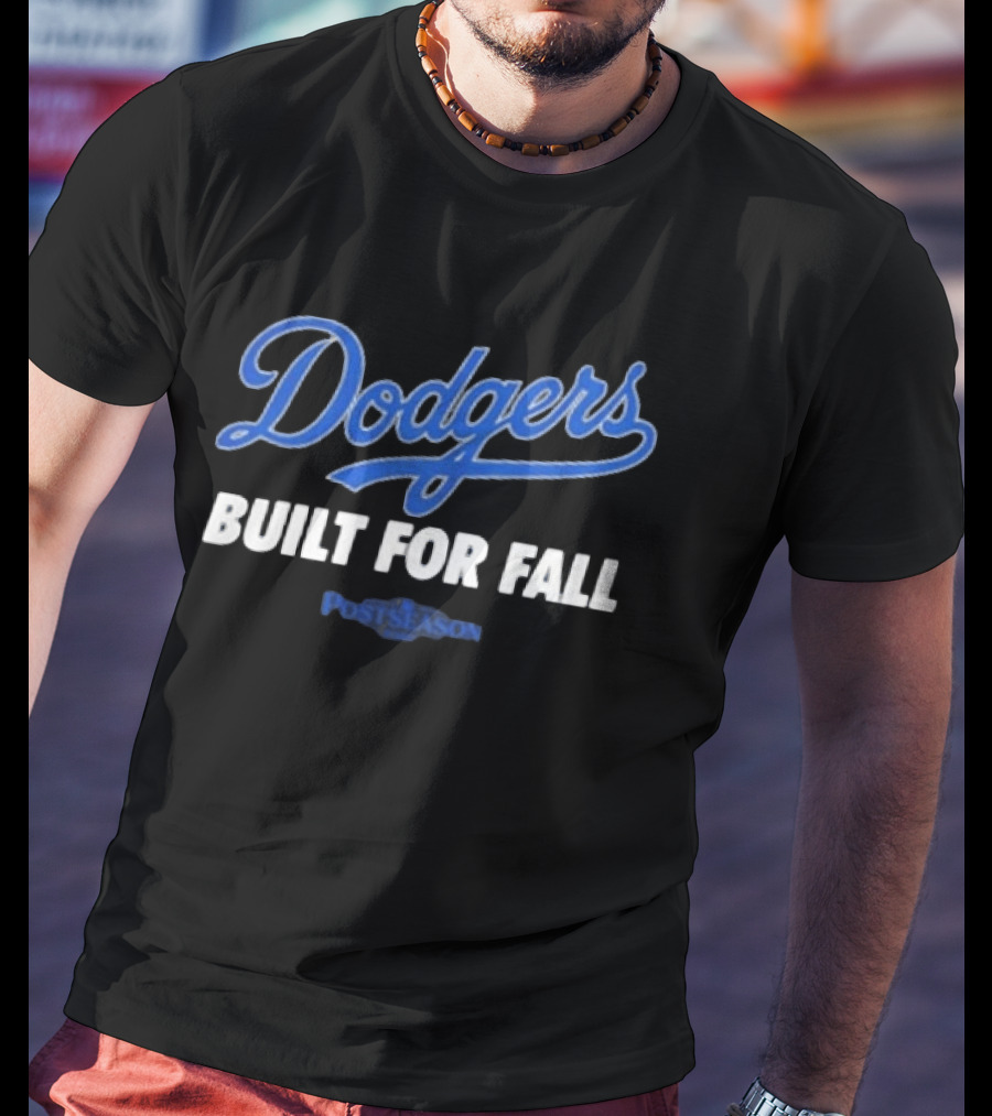 Dodgers Built For Fall Postseason 2025 T-Shirt