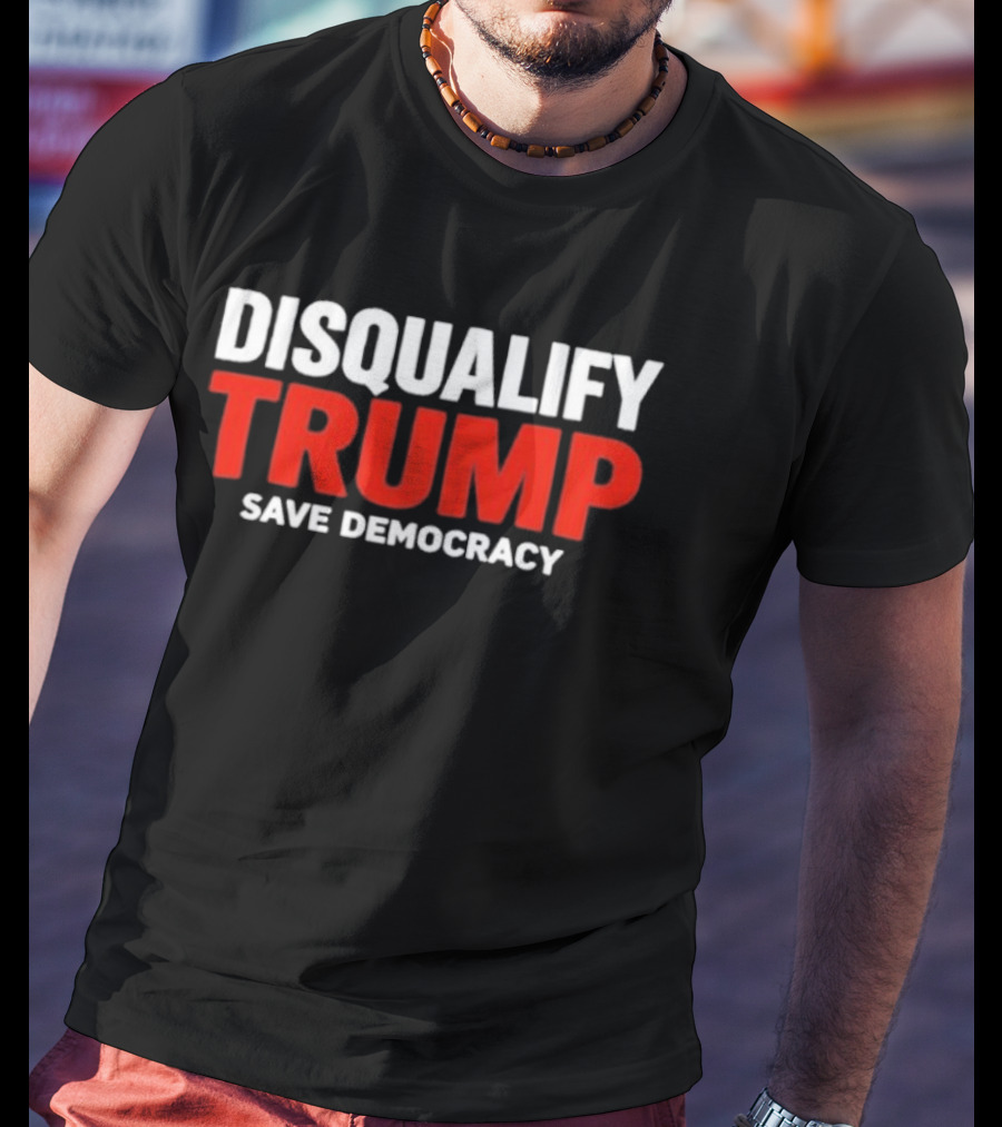 Disqualify Trump Save Democracy Movement Call To Action T-Shirt
