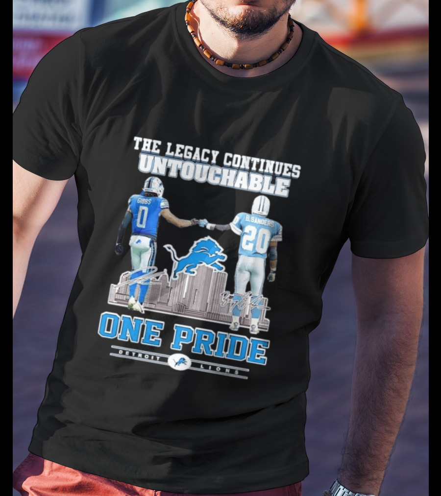 The Legacy Continues Untouchable Gibbs Sanders One Pride Detroit Lions T-Shirt