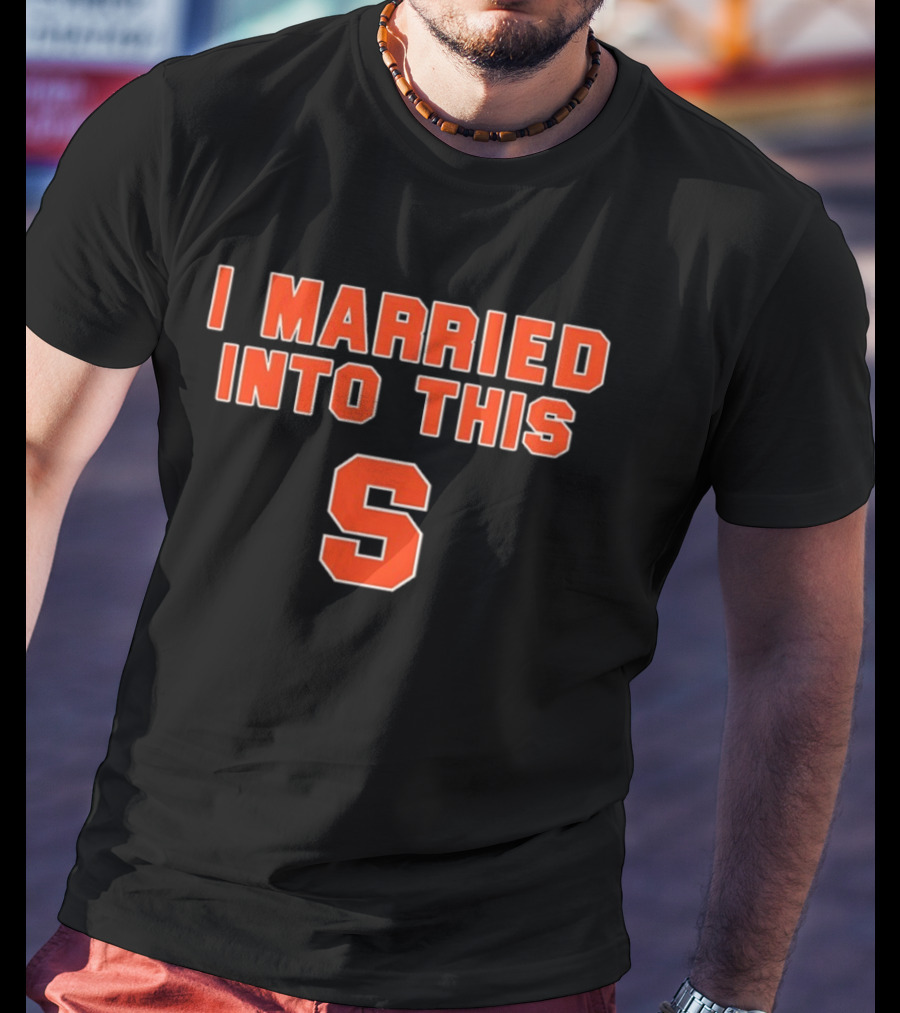 NCAA Syracuse Orange I Married Into This S T-Shirt