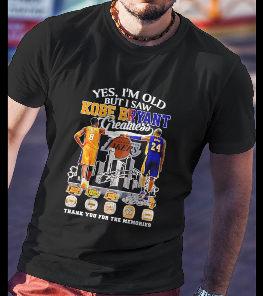 Yes I'm Old But I Saw Kobe Bryant Greatness 8 And 24 Thank You For The Memories T-Shirt