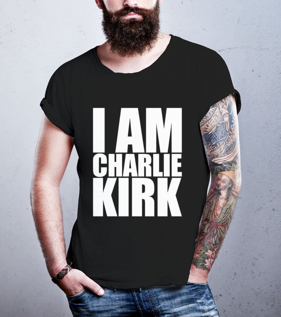 I Am Charlie Kirk T-Shirt