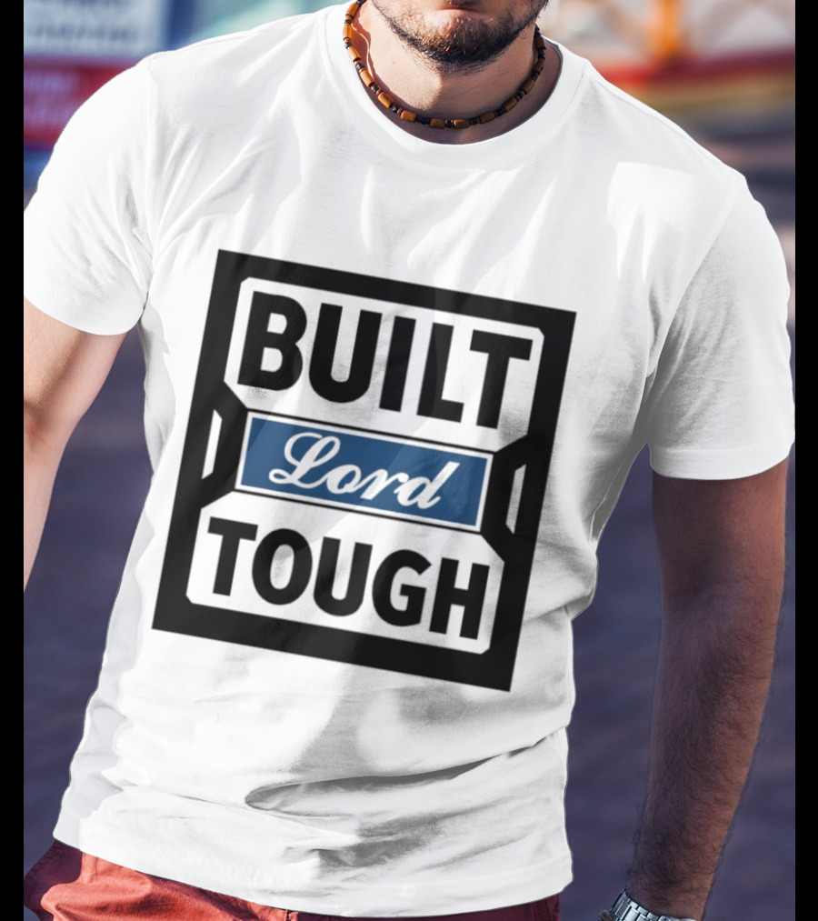 Built Lord Tough T-Shirt