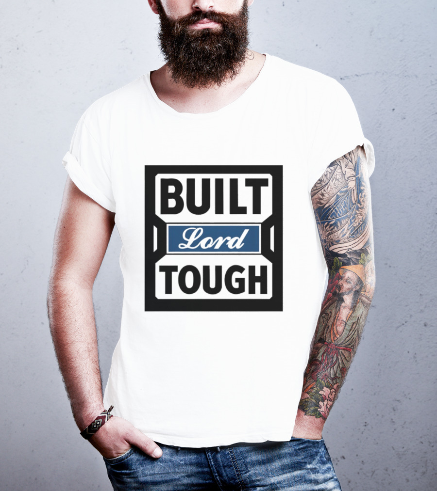 Built Lord Tough T-Shirt