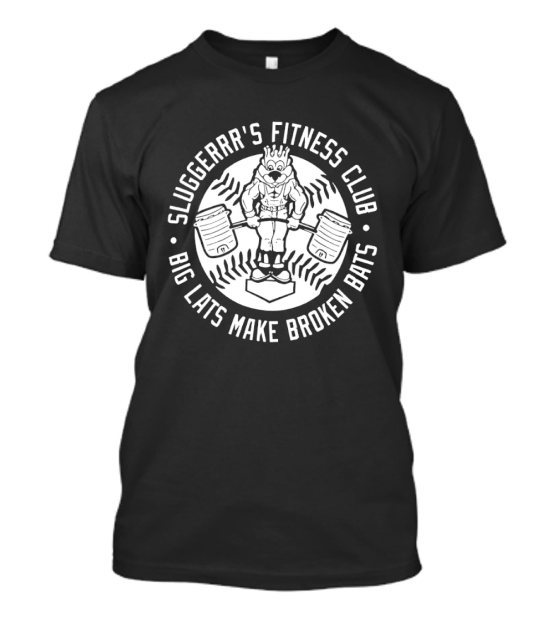 Sluggerrr's Fitness Club Big Lats Make Broken Bats T-Shirt