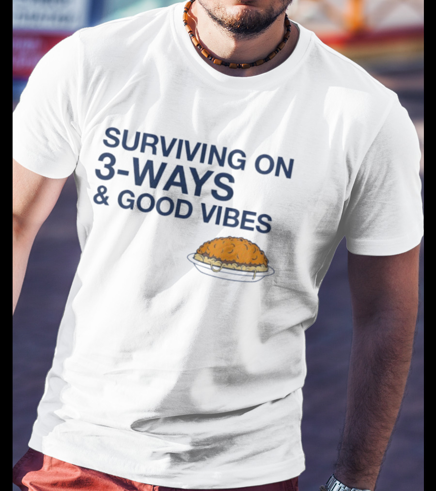Surviving On 3 Ways And Good Vibes With Cheesy Pasta T-Shirt