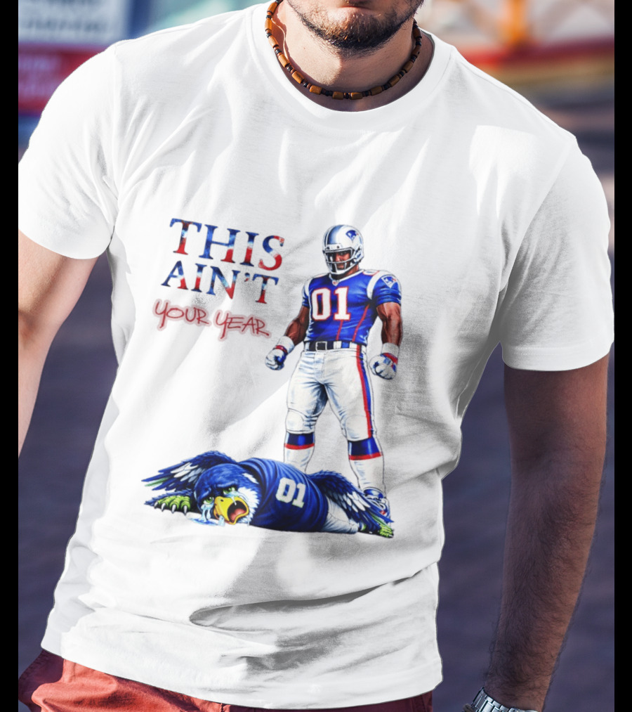 New England Patriots 01 Defeat Seattle Seahawks This Ain't Your Year Game Day 2026 T-Shirt