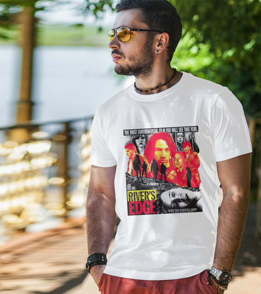 River's Edge Most Controversial Film Of The Year Why Did You Kill Her T-Shirt