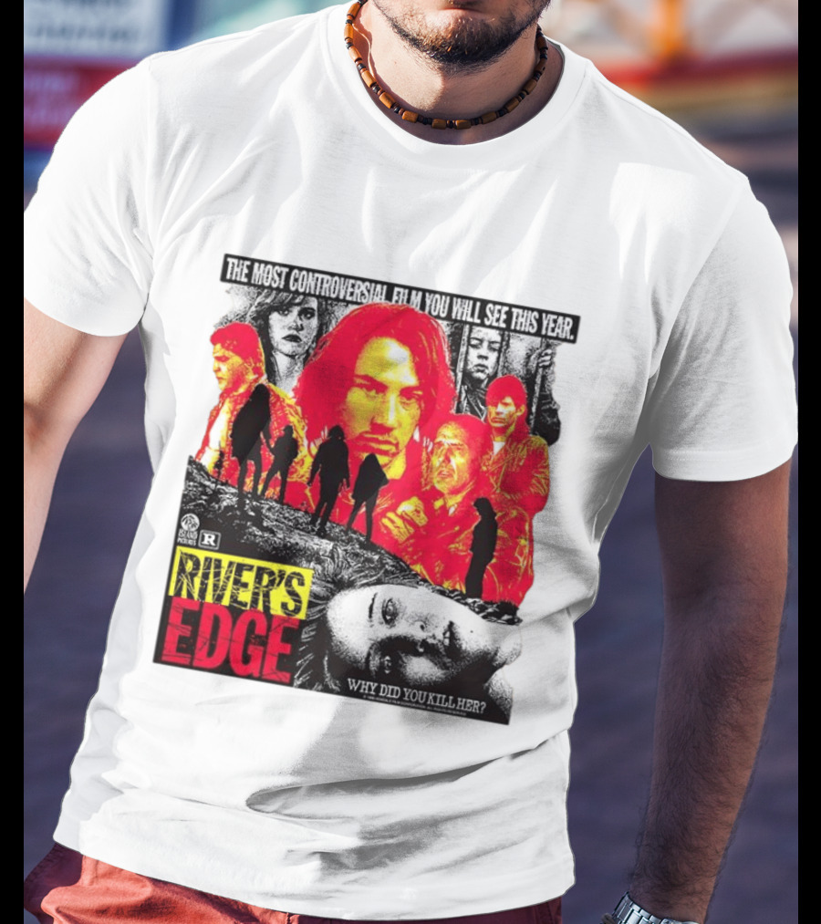 River's Edge Most Controversial Film Of The Year Why Did You Kill Her T-Shirt