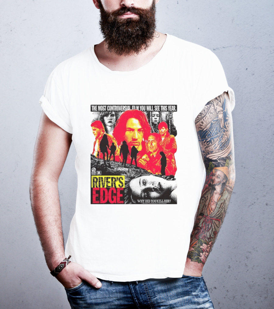 River's Edge Most Controversial Film Of The Year Why Did You Kill Her T-Shirt