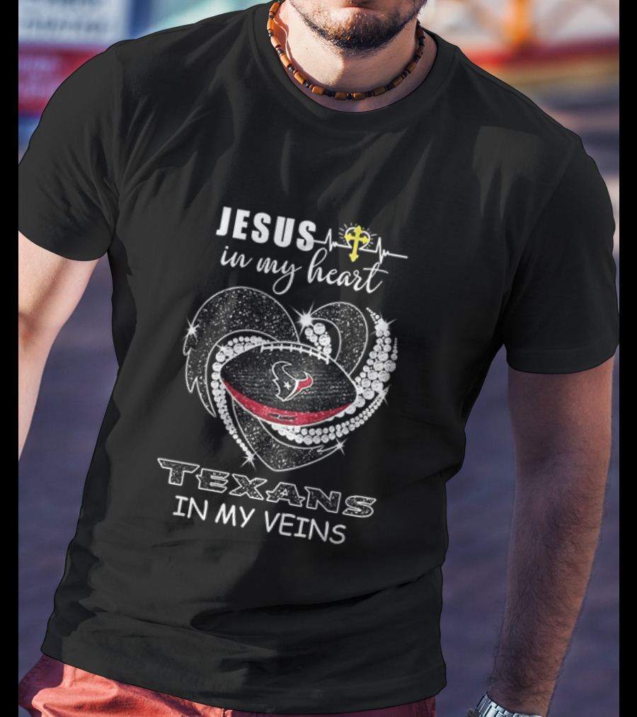 Houston Texans Jesus In My Heart Texans In My Veins Diamond Heart Christian T-Shirt