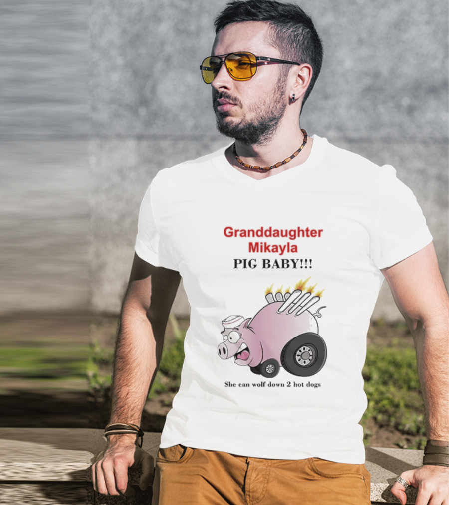 Granddaughter Mikayla Pig Baby Slim Can Wolf Down 2 Hot Dogs T-Shirt