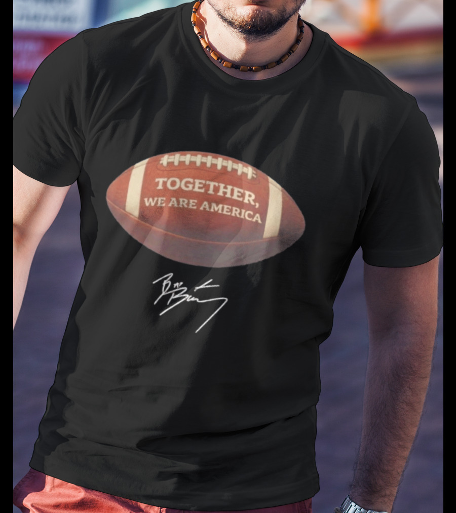TOGETHER WE ARE AMERICA Football Autographed Edition T-Shirt