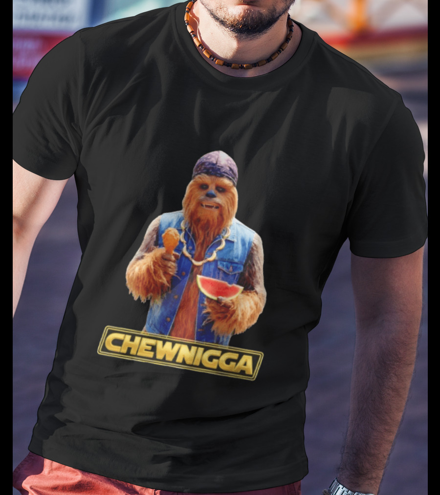 Chewnigga Star Wars Chewbacca T-Shirt