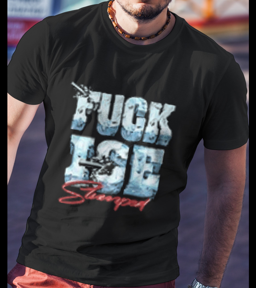 Fuck ICE Stooped Ice T-Shirt