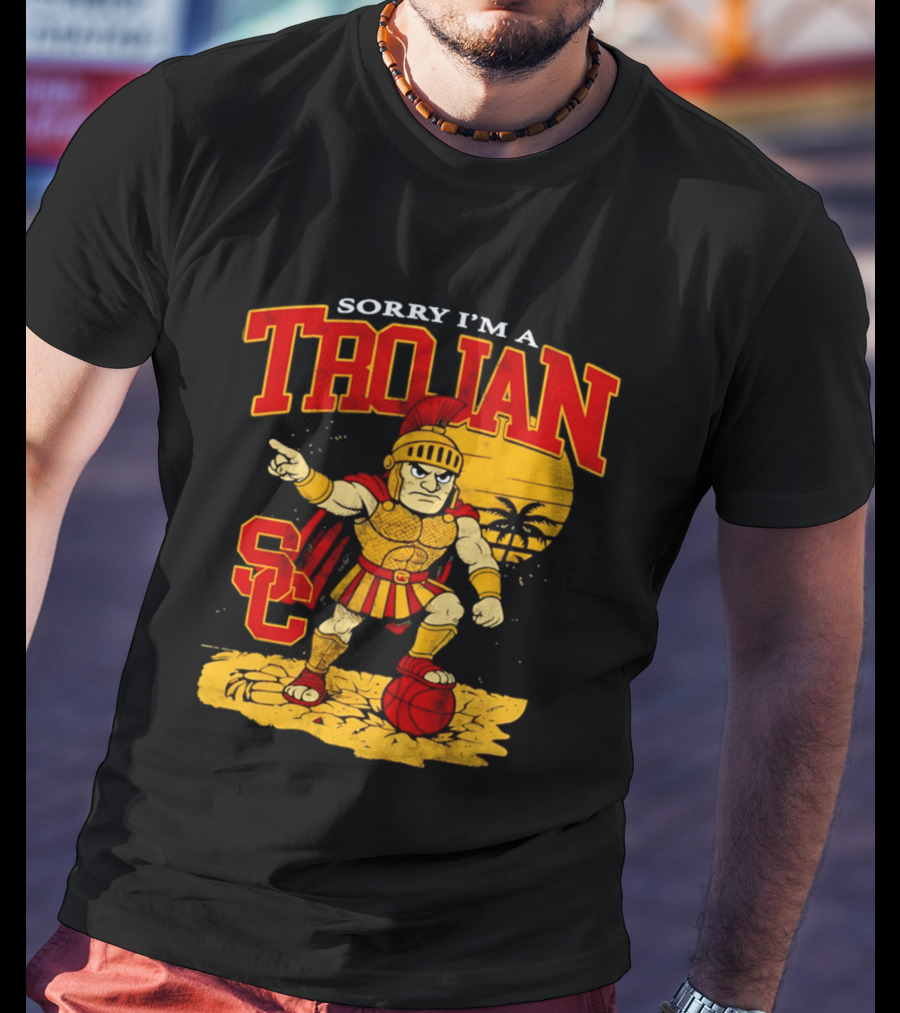 Sorry I'm A Trojan SC Spartan Warrior T-Shirt