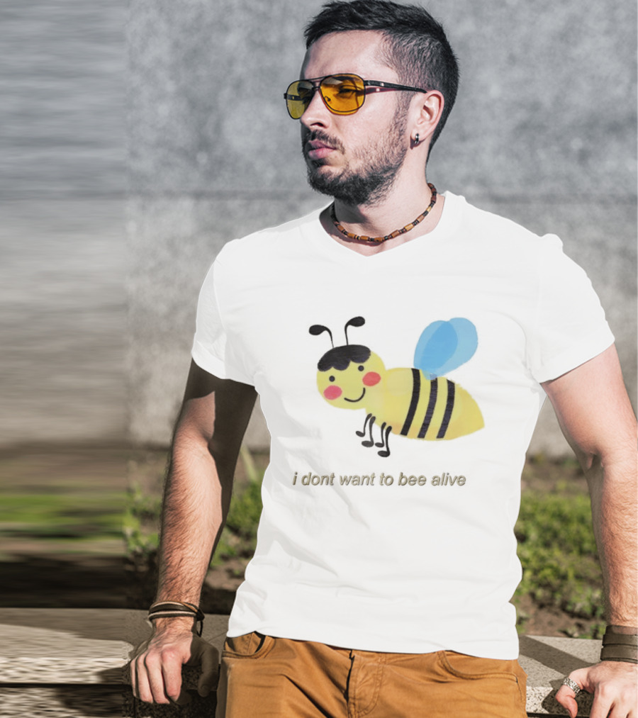 I Don't Want To Bee Alive Funny Yellow Cartoon Bee With Stripes And Wings T-Shirt