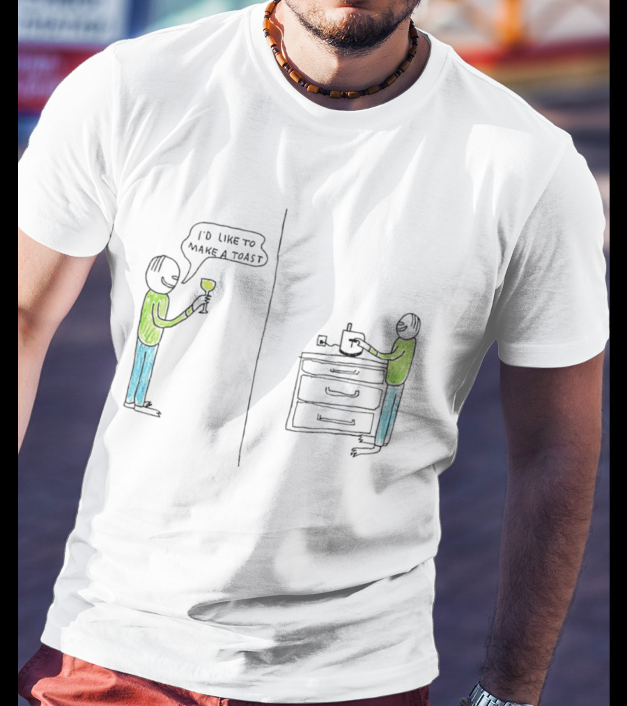 I'd Like To Make A Toast Funny Wine And Kitchen Joke T-Shirt