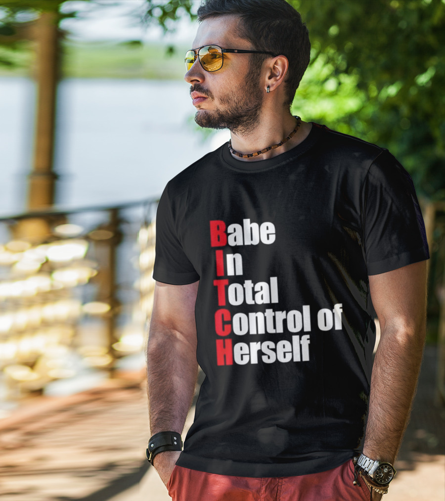 Babe In Total Control Of Herself T-Shirt
