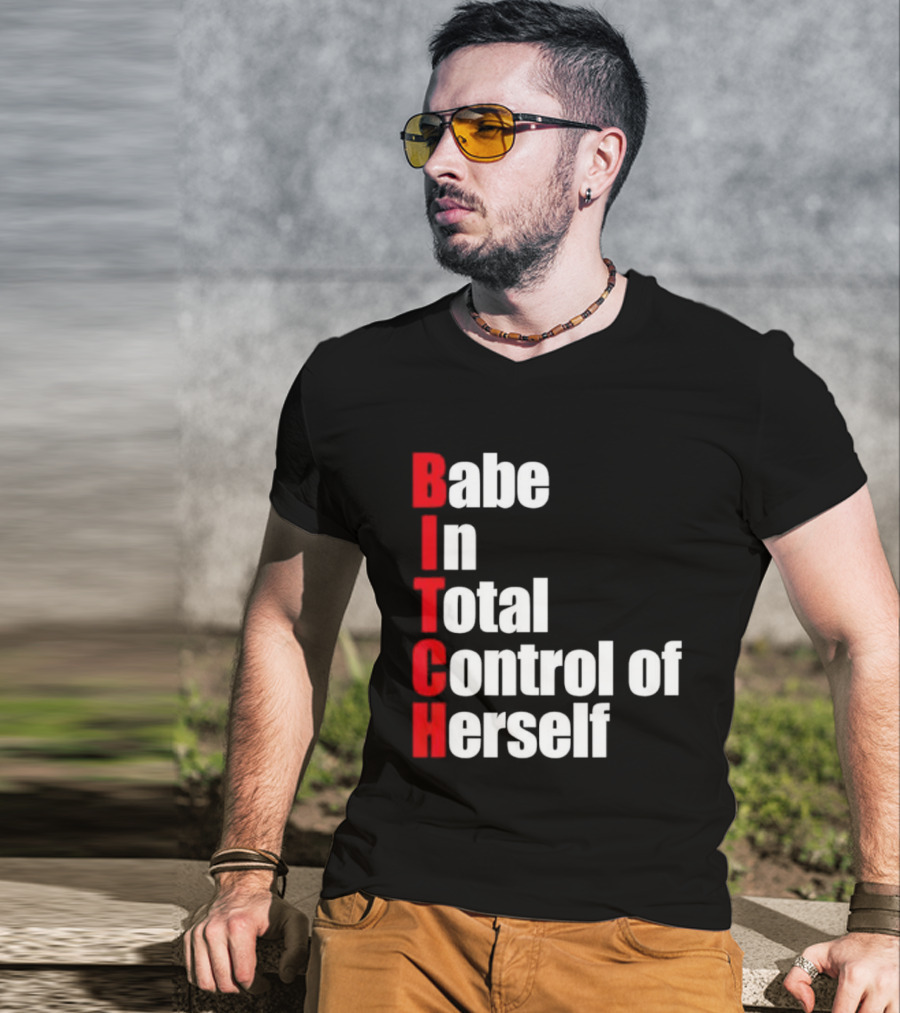 Babe In Total Control Of Herself T-Shirt
