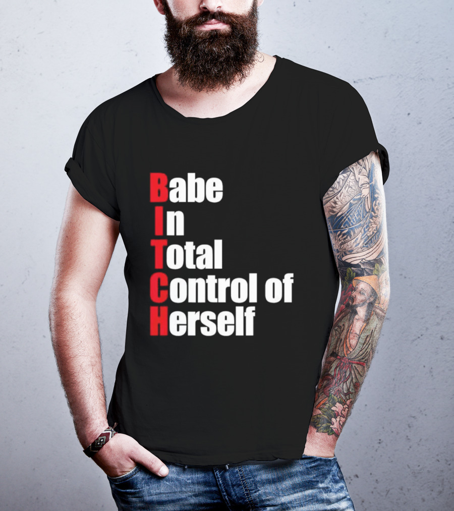 Babe In Total Control Of Herself T-Shirt