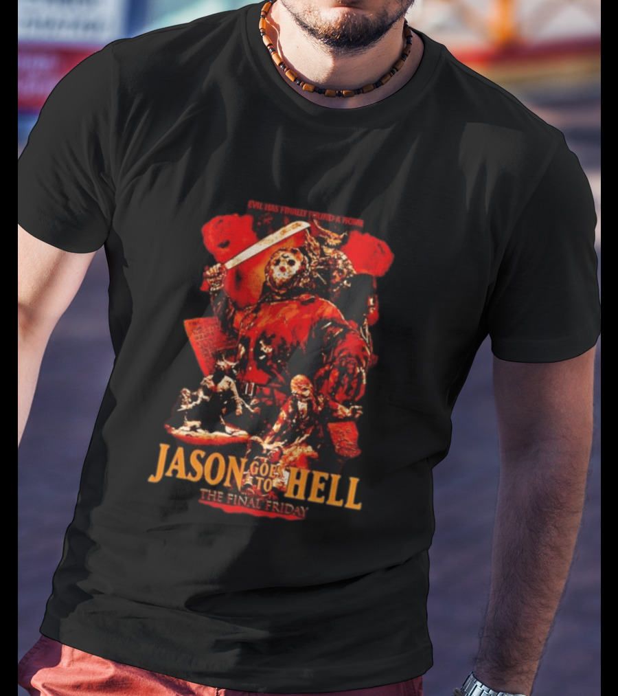 Jason Goes To Hell The Final Friday Evil Has Finally Found A Home 1993 Horror Film T-Shirt