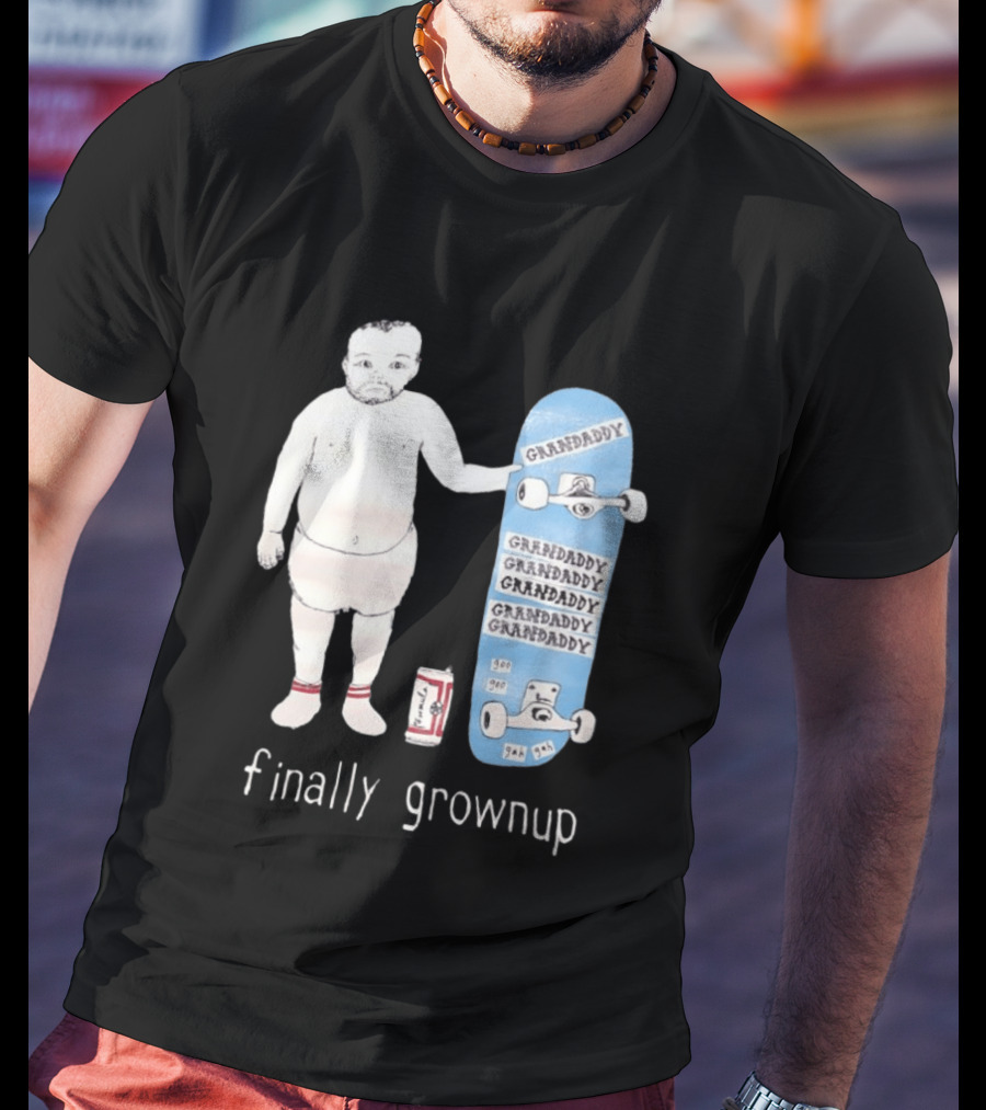 Finally Grownup Granddaddy Skateboard Beer Can T-Shirt
