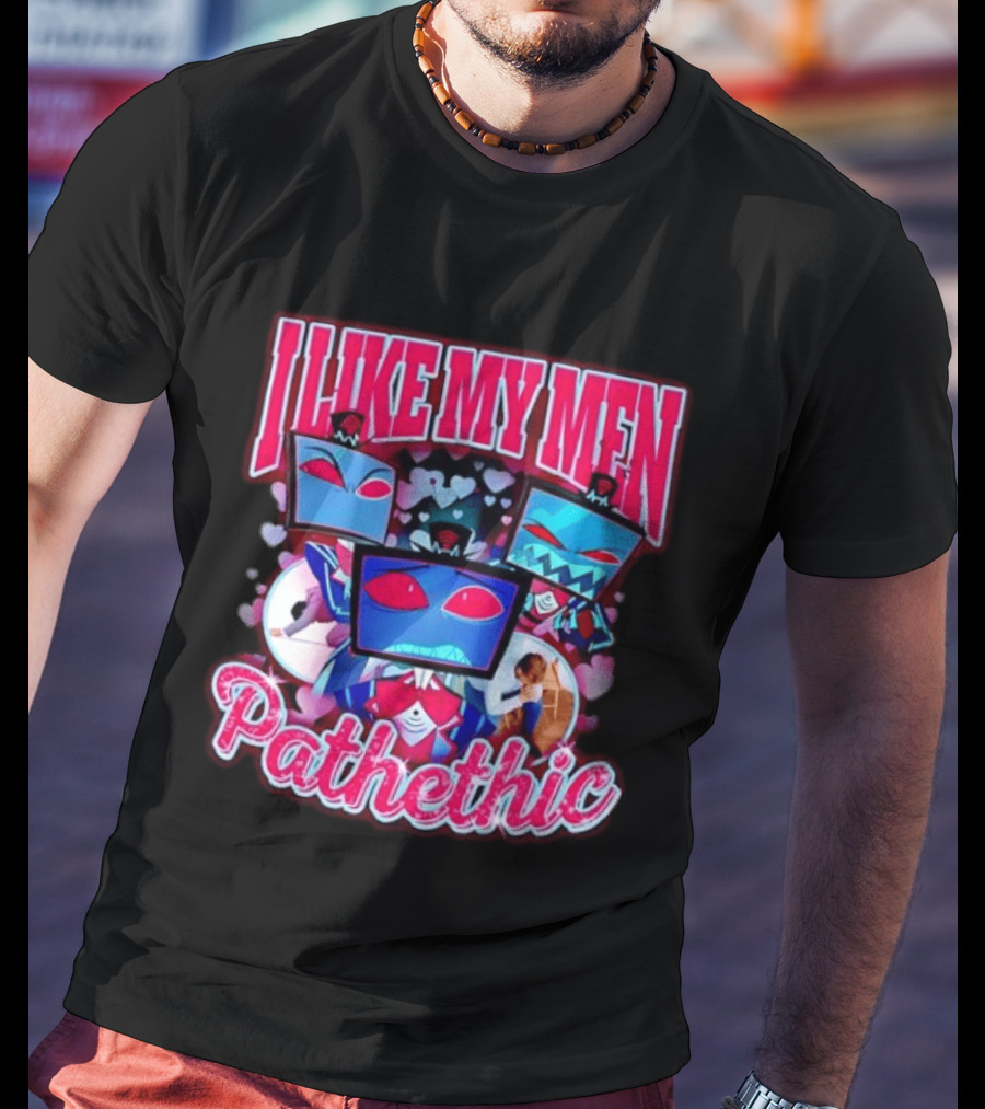 I Like My Men Pathetic Hazbin Hotel Vox T-Shirt