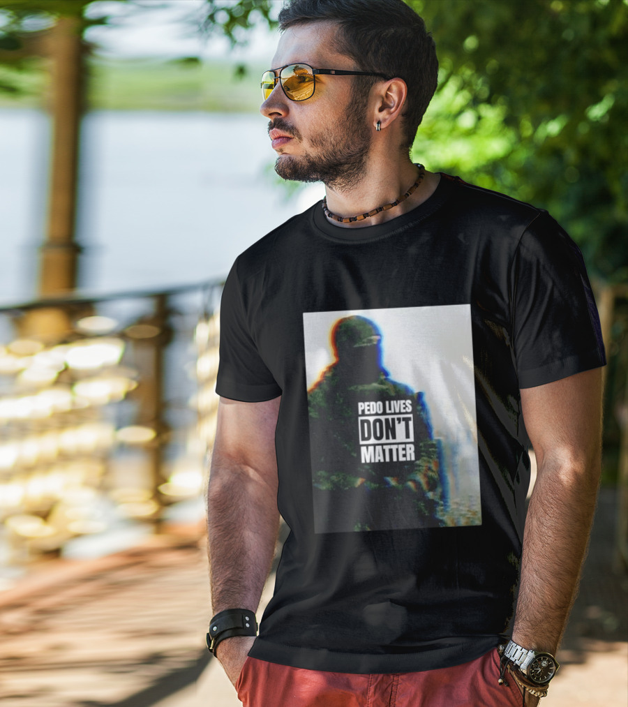 Pedo Lives Don’t Matter Soldier T-Shirt