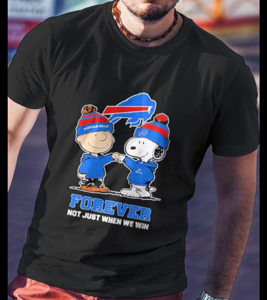 Buffalo Bills Snoopy Charlie Brown Fans Forever Not Just When We Win T-Shirt