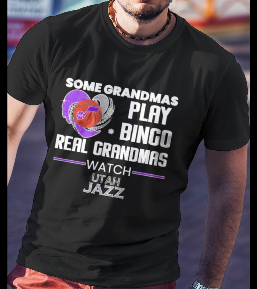 Some Grandmas Play Bingo Real Grandmas Utah Jazz T-Shirt
