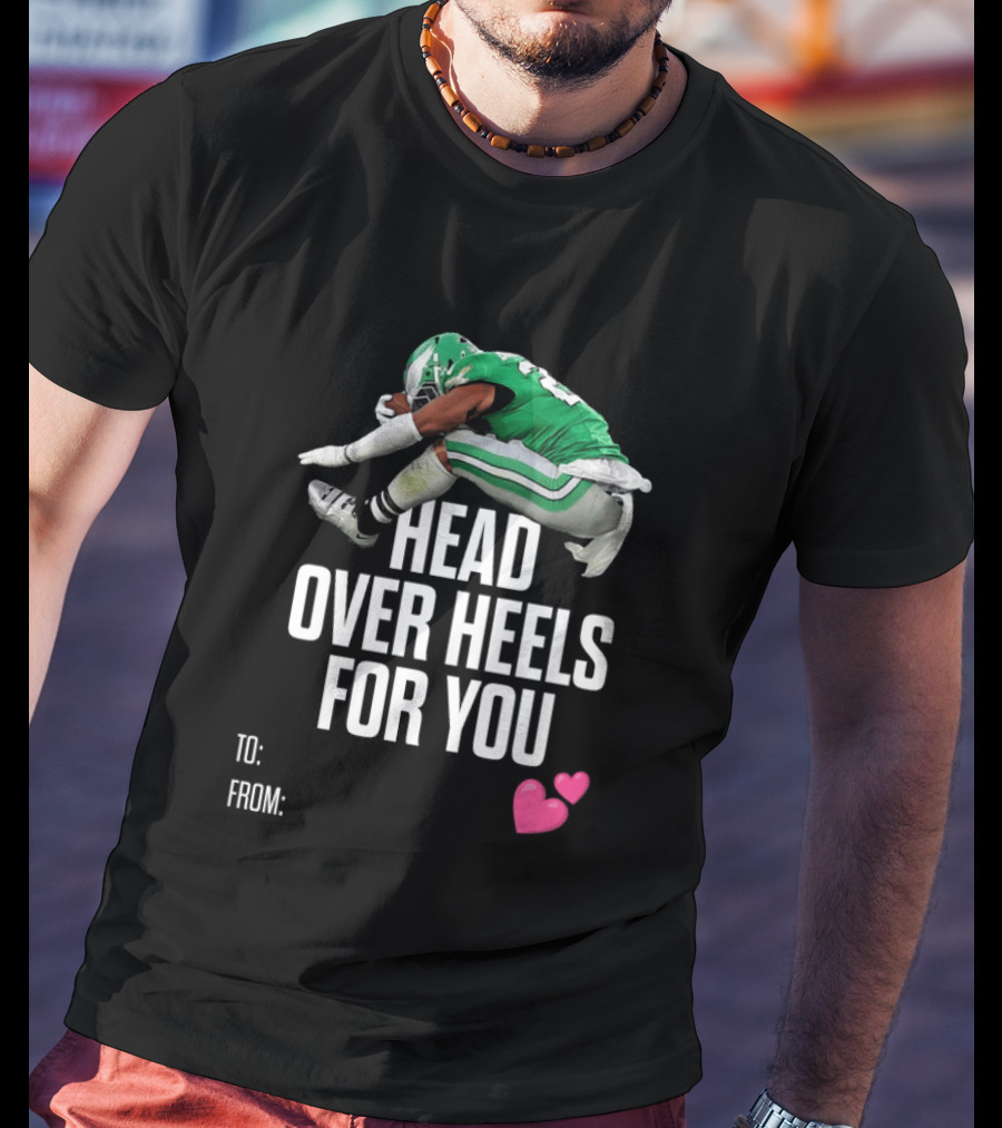 Philadelphia Eagles Head Over Heels For You Football Player T-Shirt