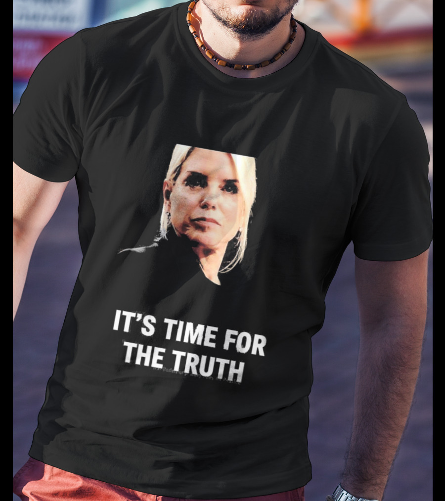 Pam Bondi It's Time For The Truth Face Expression T-Shirt