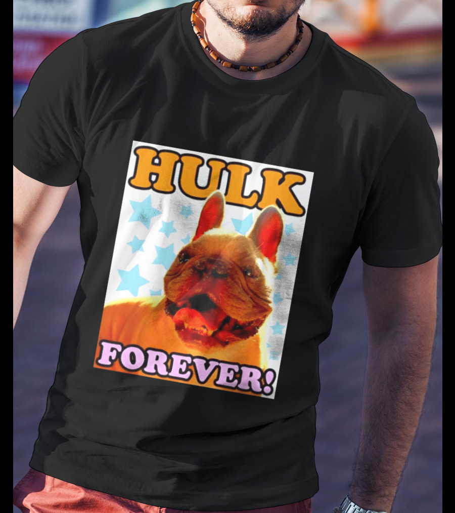 Hulk Forever French Bulldog Stars Dogs T-Shirt