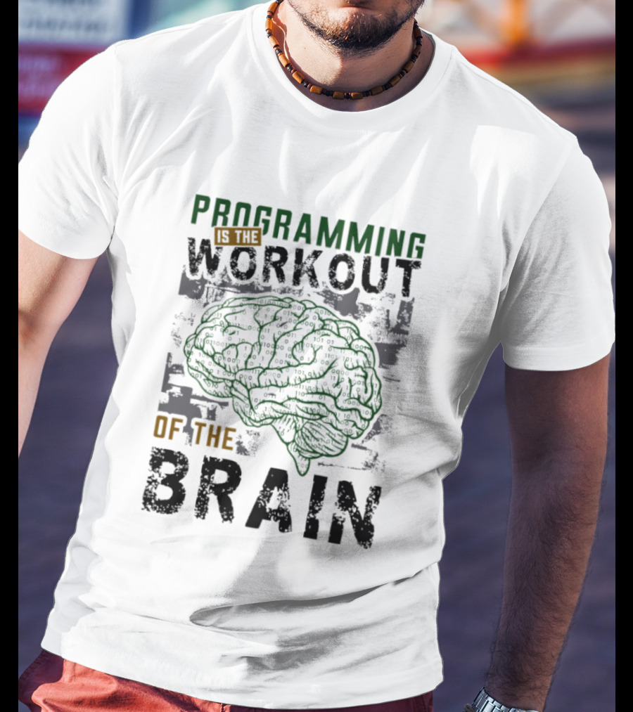 Programming Is The Workout Of The Brain Mind Challenge T-Shirt