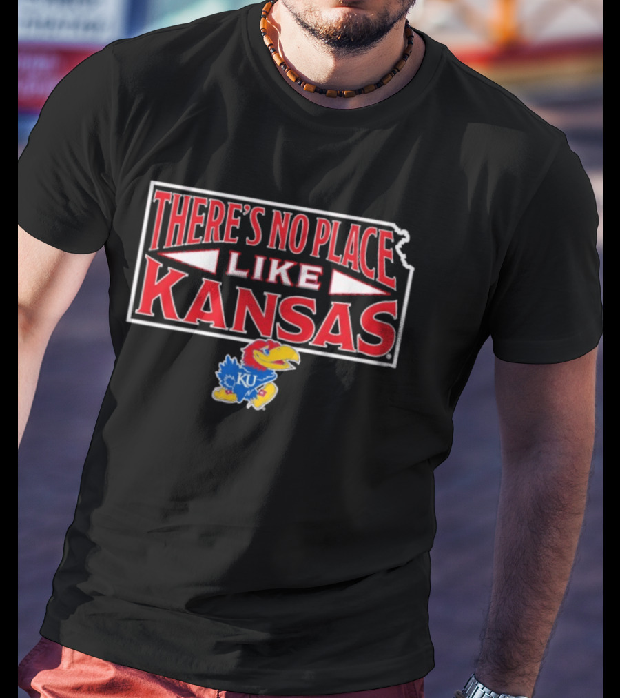 Kansas Jayhawks KU There's No Place Like Kansas T-Shirt
