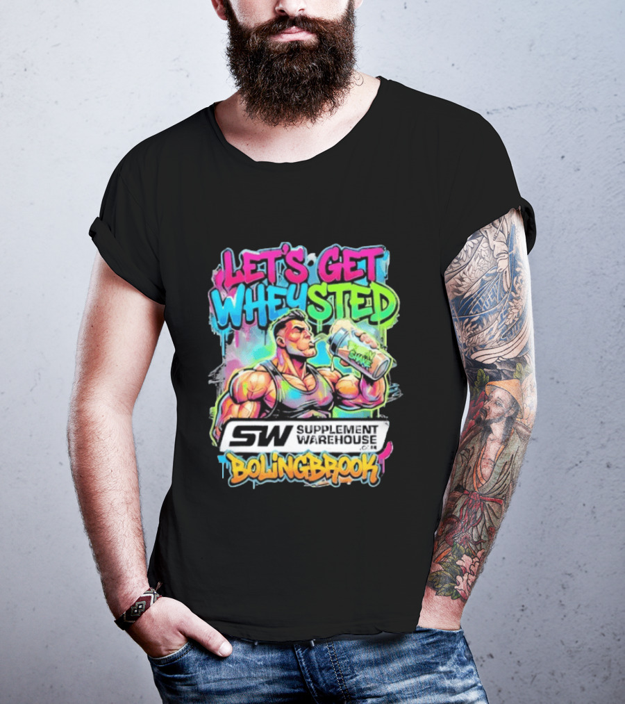 Let's Get Wheysted SW Supplement Warehouse Bolingbrook Bodybuilding Fitness T-Shirt