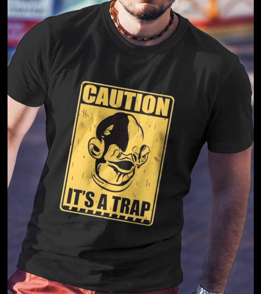 Caution It's A Trap Warning Sign T-Shirt