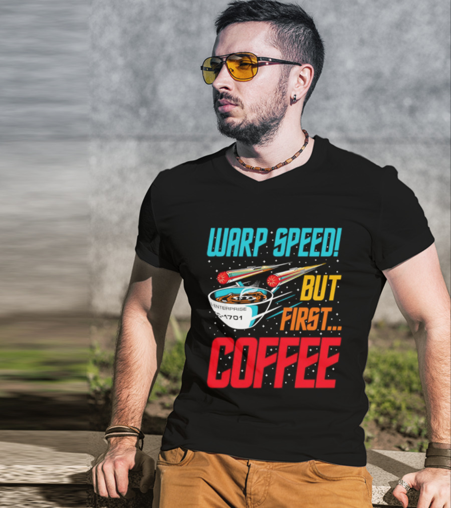 Warp Speed But First Coffee Starship T-Shirt