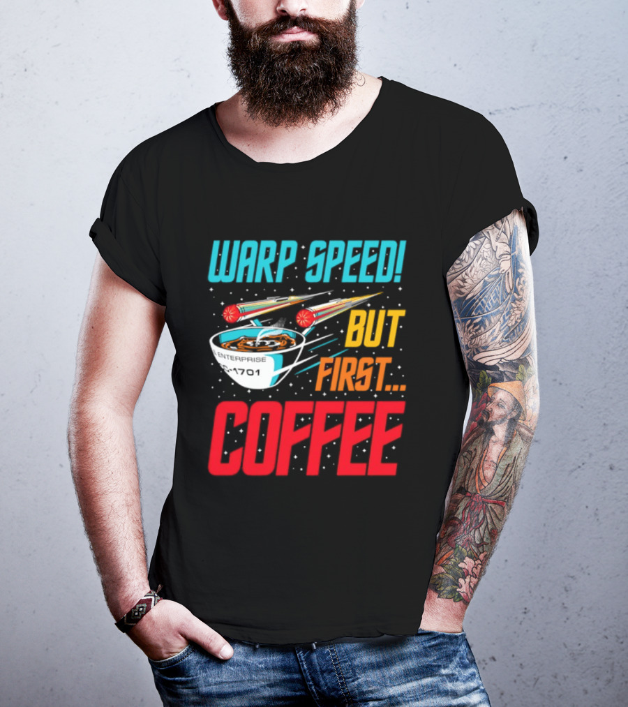 Warp Speed But First Coffee Starship T-Shirt