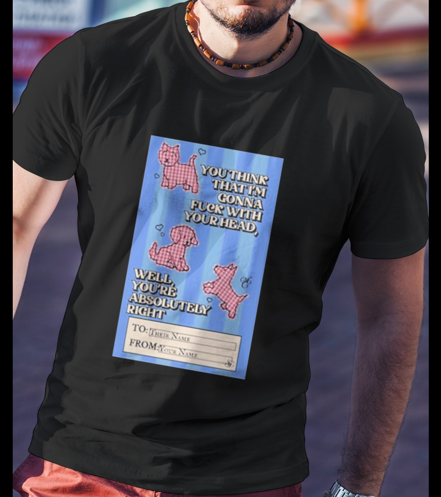 Well You're Absolutely Right Funny Gingham Dog Hearts T-Shirt